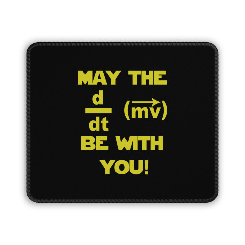 May The Force Be With You Geek Style Science Funny Mouse Pad