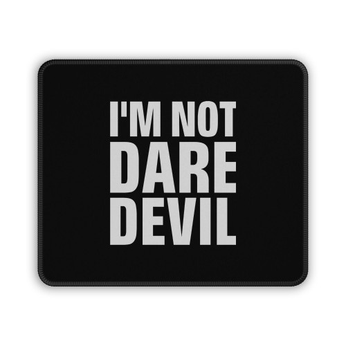 Movie Tv Film Popular Amazing Im Not Dare Devil Mouse Pad