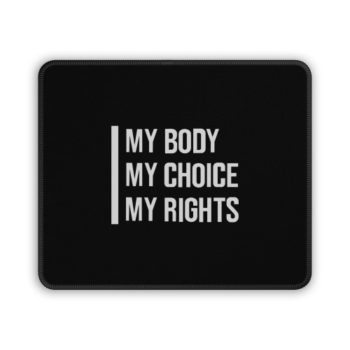 My Body My Choice My Rights Mode White Mouse Pad