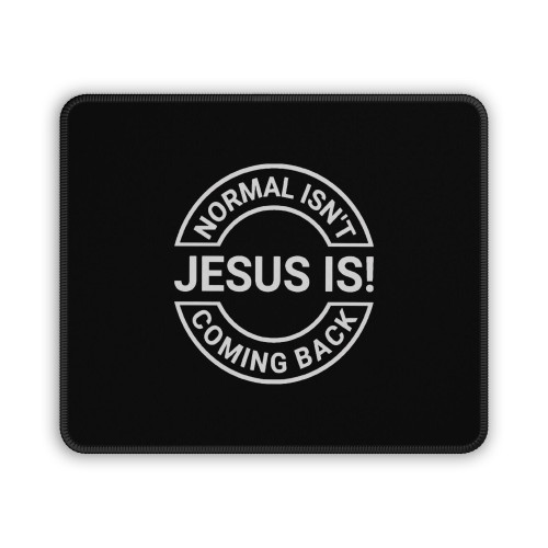 Normal Isn't Coming Back Jesus Mouse Pad