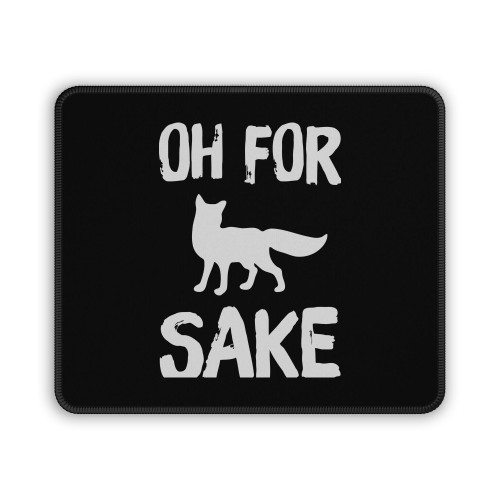 Oh For Fox Sake 3 Mouse Pad