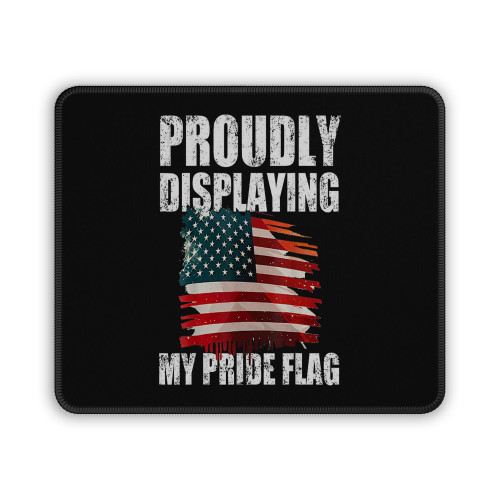 4Th July Fathers Day Proudly Displaying My Pride Flag Mouse Pad