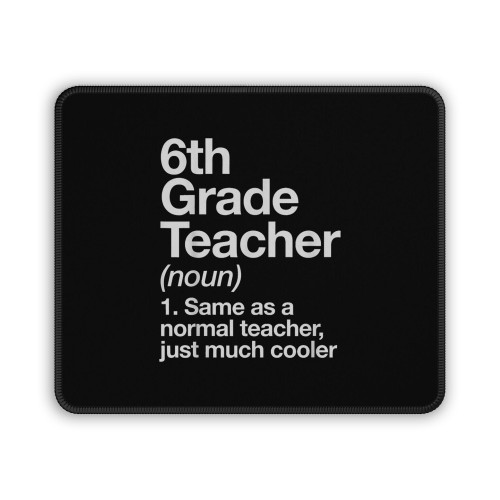 6Th Grade Teacher Definition Funny Back To School First Day Mouse Pad 6Th Grade Teacher Definition Funny Back To School First Day Mouse Pad