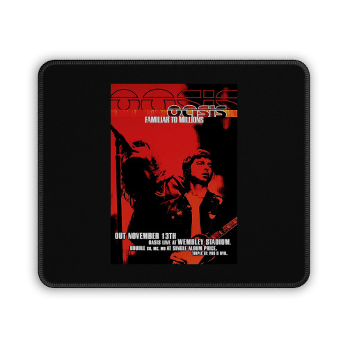 Oasis Familiar To Millions Mouse Pad