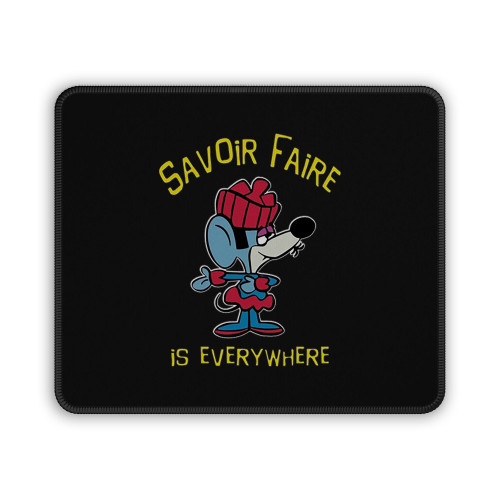 Savoir Faire Is Everywhere Mouse Pad