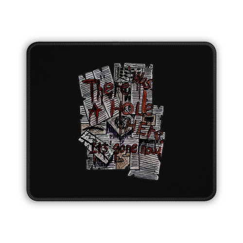 Silence Hill There Was A Hole Here Its Gone Now Mouse Pad Silence Hill There Was A Hole Here Its Gone Now Mouse Pad