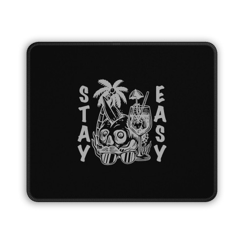 Stay Easy Mouse Pad