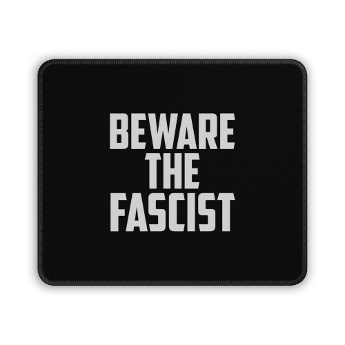 Beware The Fascist Mouse Pad