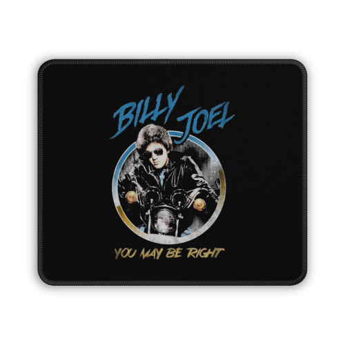 Billy Joel You May Be Right 2 Mouse Pad