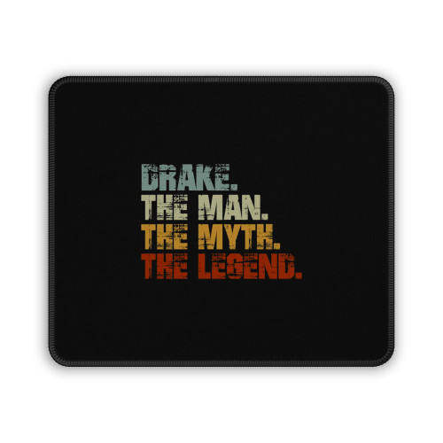 Drake The Man The Myth The Legend Mouse Pad