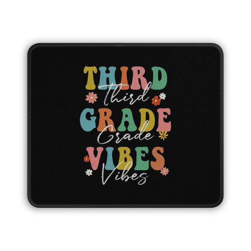 Third Grade Vibes First Day Teacher Student Back To School Mouse Pad Third Grade Vibes First Day Teacher Student Back To School Mouse Pad