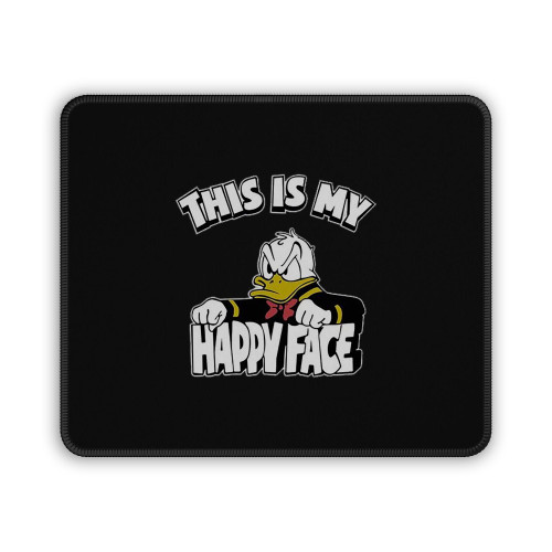 This Is My Happy Face Donald Duck Mouse Pad