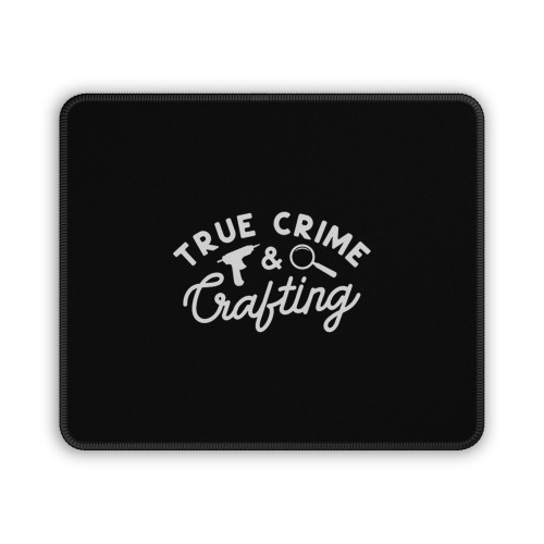 True Crime And Crafting Mouse Pad