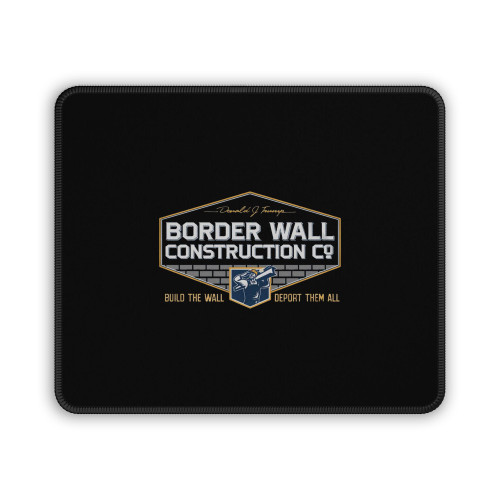 Trump Border Wall Construction Co Mouse Pad