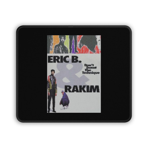 Eric B & Rakim Don't Sweat The Technique Mouse Pad