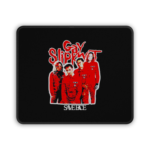 Gay Slipkno Saveface Mouse Pad