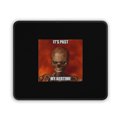 Hard Skeleton Funny Meme It's Past My Bedtime Mouse Pad