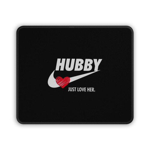 Hubby Wifey Just Love Him Mouse Pad