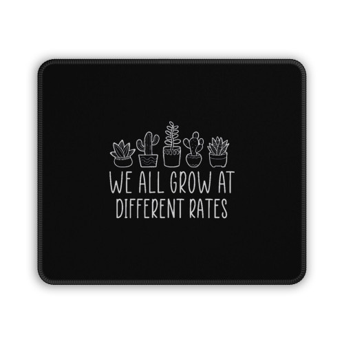 We All Grow At Different Rates Special Education Mouse Pad