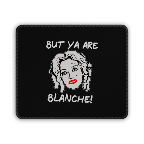 Whatever Happened To Baby Jane Bette Davis But Ya Are Blanche Mouse Pad