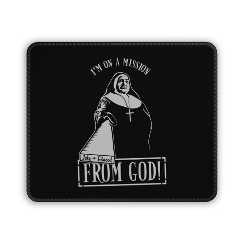I'm On A Mission From God Mouse Pad