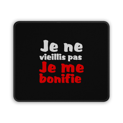 I Do Not Age I Improve Mouse Pad