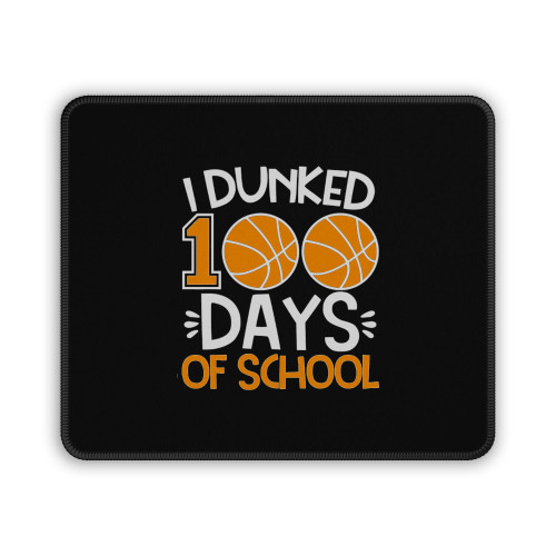 I Dunked 100 Days Of School Mouse Pad