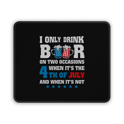 I Only Drink Beers On Two Occasions Mouse Pad