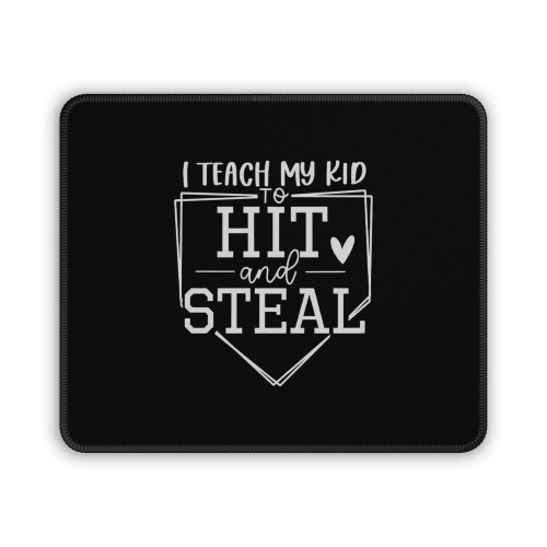 I Teach My Kid To Hit And Steal Baseball Mouse Pad