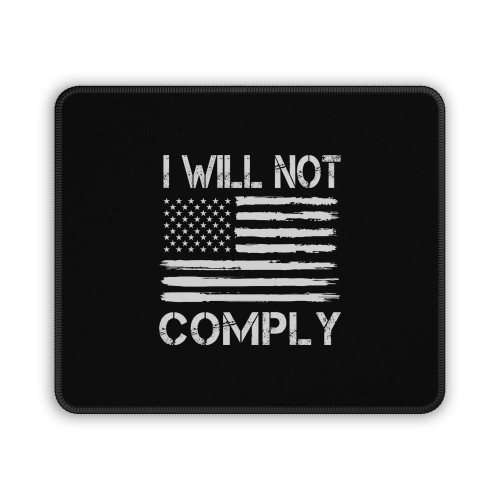 I Will Not Comply Do Not Comply American Flag Mouse Pad