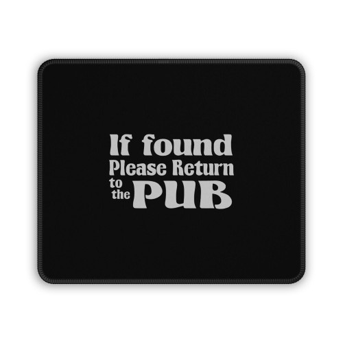 If Found Return To Pub Mouse Pad
