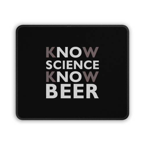 Know Science Know Beer Mouse Pad