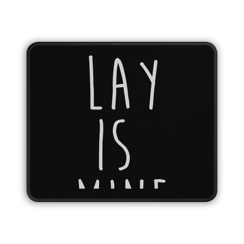 Lay Is Mine Mouse Pad