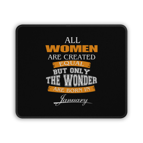 All Women Are Created Equal But Only The Best Are Born In Januar Mouse Pad