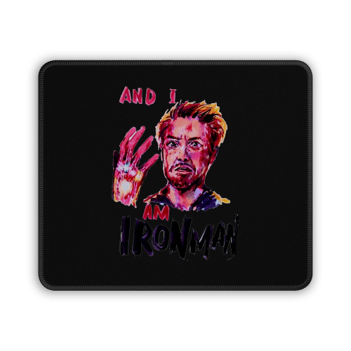 Avengers Endgame And I Am Iron Man Mouse Pad