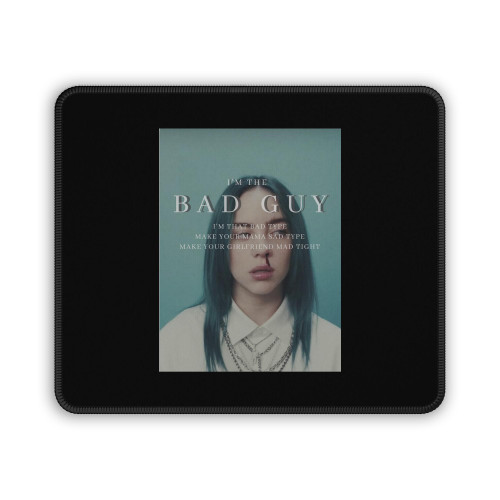 Bad Guy Billie Eilish Lyric Print Mouse Pad