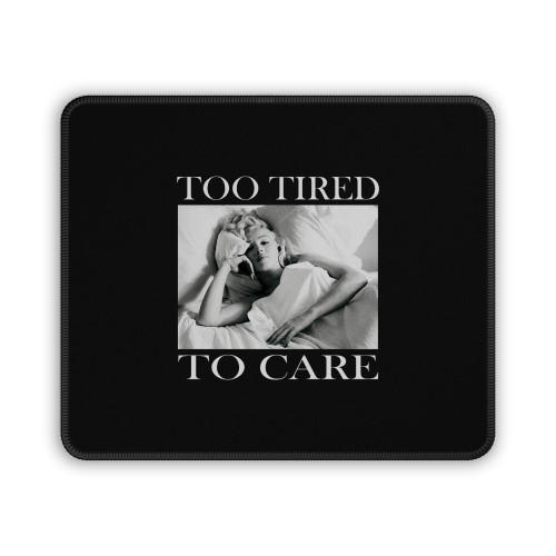 Marilyn Monroe Too Tired To Care Vintage Mouse Pad