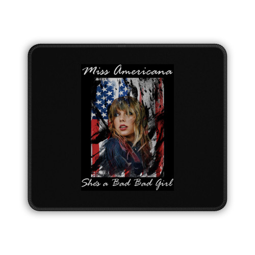 Miss Americana She Is A Bad Bad Girl Mouse Pad Miss Americana She Is A Bad Bad Girl Mouse Pad