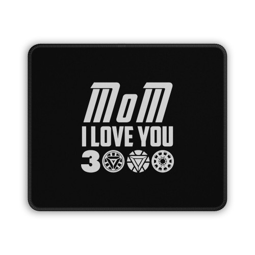 Mom I Love You Three Thousand Avengers Mothers Day Endgame Mouse Pad