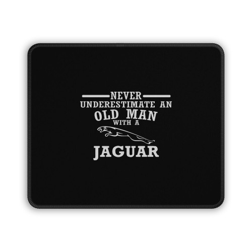 Never Underestimate An Old Man With A Jaguar Mouse Pad
