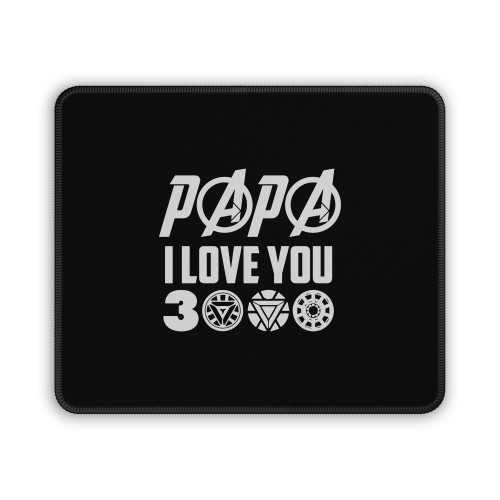 Papa I Love You Hthree Thousand Avengers Endgame Marvel Father Day Mouse Pad