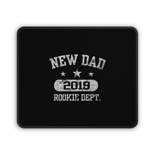 New Dad 2019 Father Dad Maternity Mouse Pad New Dad 2019 Father Dad Maternity Mouse Pad