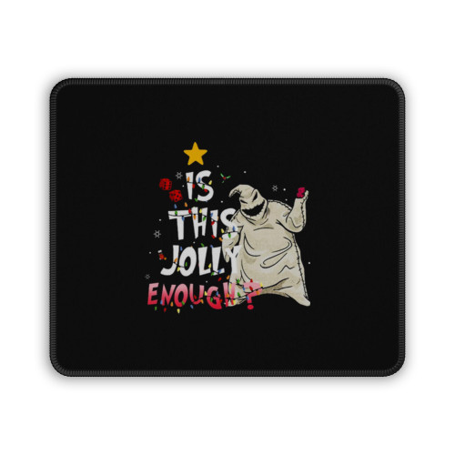 Nightmare Before Christmas Oogie Boogie Is This Jolly Enough Mouse Pad
