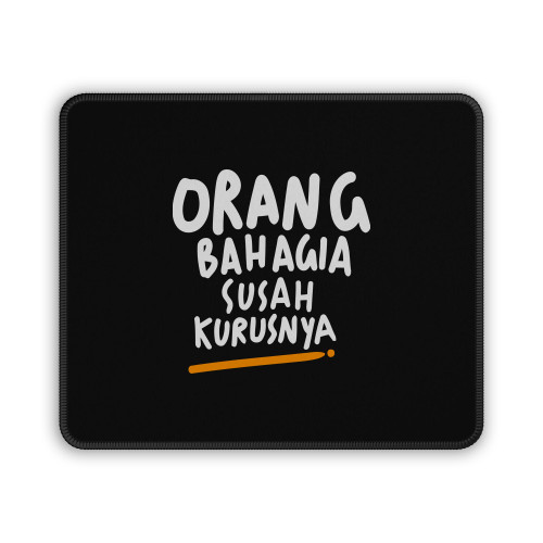 Orang Bahagia Susah Kurusnya Mouse Pad