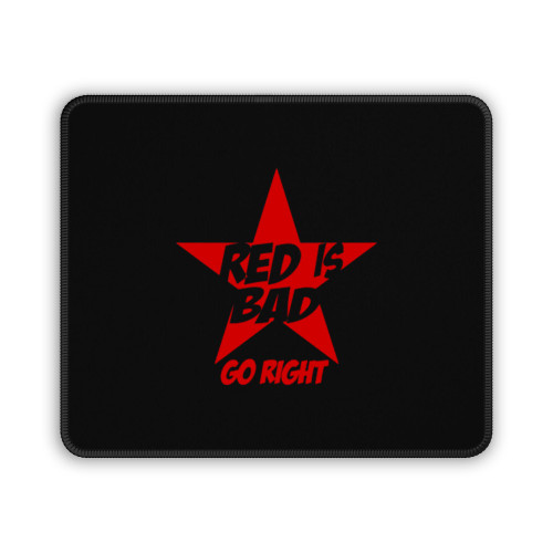 Red Is Bad Go Right Mouse Pad