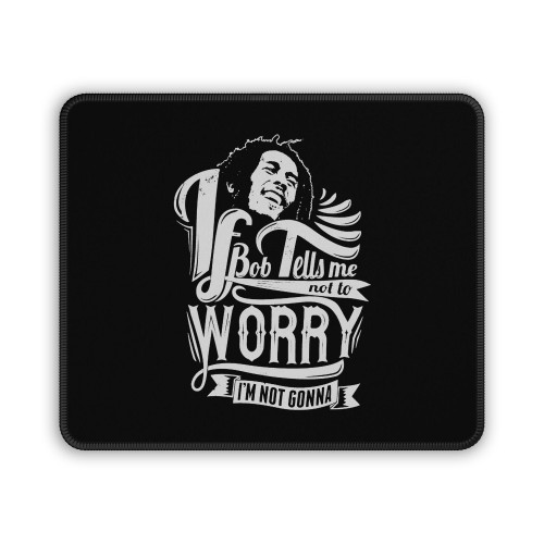 Reggae If Tells Me Not To Worry Mens Jamaica Rasta Mouse Pad Reggae If Tells Me Not To Worry Mens Jamaica Rasta Mouse Pad