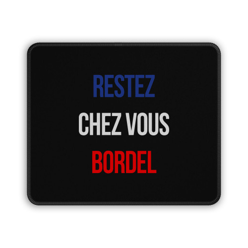 Restez Chez Vous Bordel Mouse Pad