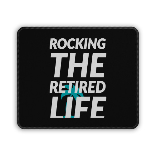 Rocking The Retired Life Funny Humor Dad Mouse Pad