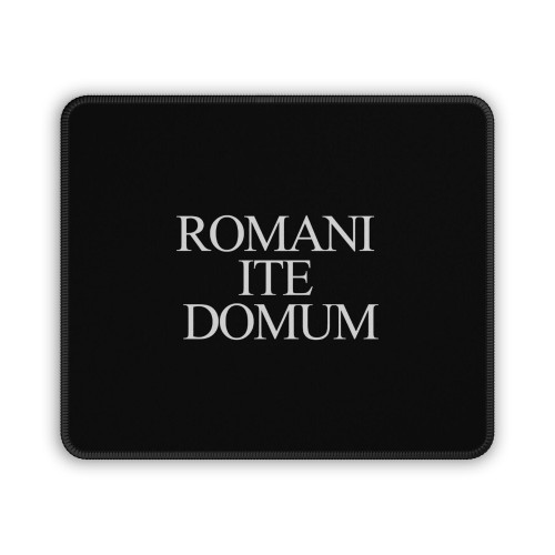 Romani Ite Domum Mouse Pad