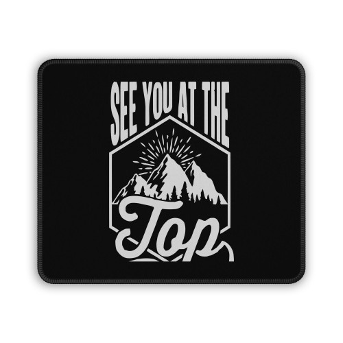 See You At The Top Motivational Mouse Pad